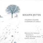 Britten: Children's Crusade; A Ceremony of Carols