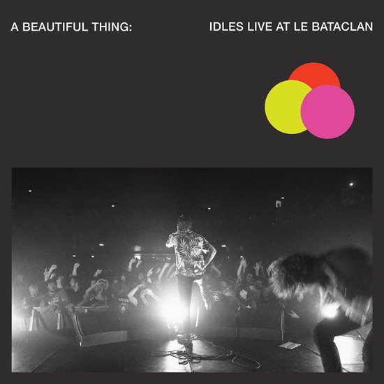 A Beautiful Thing Idles Live At Le Bataclan