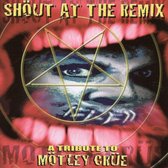 Various (Motley Crue Tribute) - Shout At The Remix (CD)