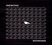John Matthias - Geisterfahrer (CD)