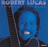 Robert Lucas - Completely Blue (CD)