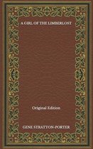 A Girl of the Limberlost - Original Edition