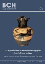 Suppléments du BCH - Les hippodromes et les concours hippiques dans la grèce antique