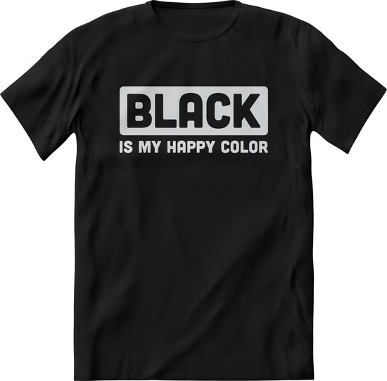 Black is my happy color shirt Heren / Dames Grappige teksten, quotes