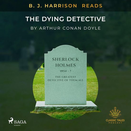 B. J. Harrison Reads The Dying Detective - cover