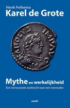 Karel de Grote mythe en werkelijkheid