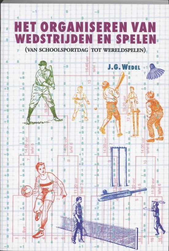 Cover van het boek 'Het organiseren van wedstrijden en spelen / druk 7' van J.G. Wedel