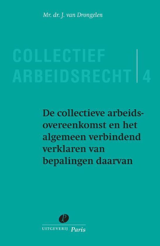 Collectief Arbeidsrecht 4 - De collectieve arbeidsovereenkom ... - cover