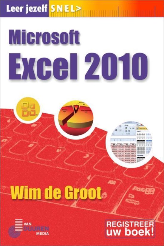 Leer jezelf SNEL...  -   Excel 2010, Leer jezelf SNEL... - W. De Groot