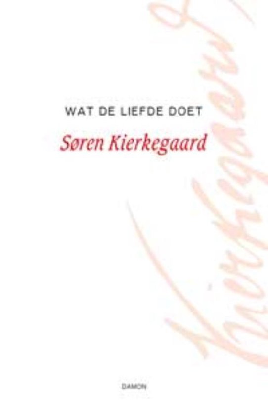 Cover van het boek 'Wat de liefde doet / druk 1' van Søren Kierkegaard