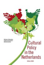 Cultural Policy in the Netherlands  -  Cultural Policy in the Netherlands Edition 2009