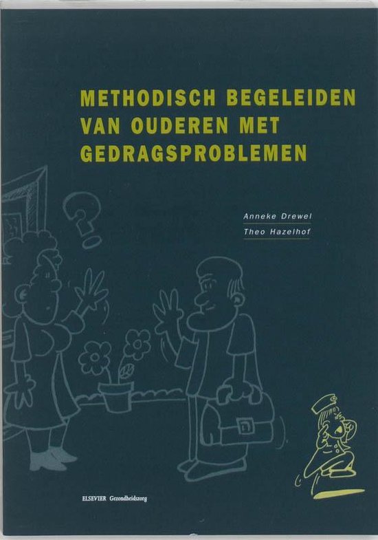 Cover van het boek 'Methodisch begeleiden van ouderen met gedragsproblemen / druk 1' van Theo Hazelhof en Anneke Drewel