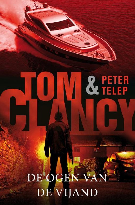 Couverture du livre 'De ogen van de vijand' de Tom Clancy & Peter Telep. Un homme avec un pistolet se tient dans une rue, un hors-bord de luxe navigue sur la mer.