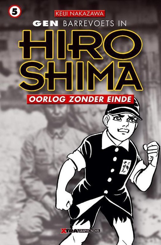 Cover van het boek 'Gen Barrevoets in Hiroshima / 5 Oorlog zonder einde' van Keiji Nakazawa