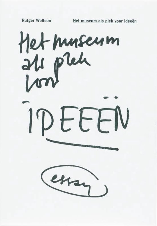 Cover van het boek 'Het museum als plek voor ideeen' van Rutger Wolfson