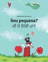 Sou pequena? ਕੀ ਮੈਂ ਨਿੱਕੀ ਹਾਂ?: Brazilian Portuguese-Punjabi