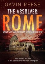 Saint Michael Thriller Series 1 - The Absolver: Rome