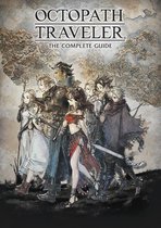 Octopath Traveler The Complete Guide