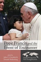 Global Perspectives on the New Evangelization 1 - Pope Francis and the Event of Encounter