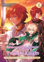 The Epic Tale of the Reincarnated Prince Herscherik 2 - The Reincarnated Prince and the Twilight Knight (Volume 2)