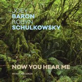 Joey Baron & Robyn Schulkowsky - Now You Hear Me (CD)