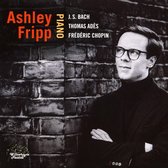 Johann Sebastian Bach / Thomas Ades / Frederic Chopin: Ashley Fripp Piano