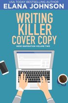 Indie Inspiration for Self-Publishers Book 2 - Writing Killer Cover Copy