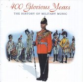 Four Hundred Glorious Years: The History of Military Music