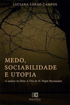 Medo, sociabilidade e utopia