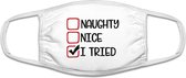 Mondkapje Kerst - Naughty, Nice, I tried - Mondkapje Wasbaar - One Size (Volwassenen) - Mondkapje Wasbaar - Niet-medisch - 100% Katoen - Mondmasker - Mondkapjes - Mondkapje wit - H