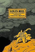 Louis Riel - a Comic-Strip Biography