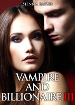 Vampire and Billionaire 3 - Vampire and Billionaire - Vol.3