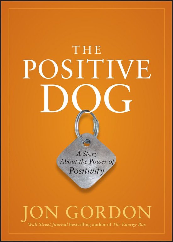 Jon Gordon - The Positive Dog