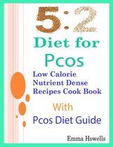 5: 2 Diet for Pcos: Low Calorie Nutrient Dense Recipes Cook Book With Pcos Diet Guide