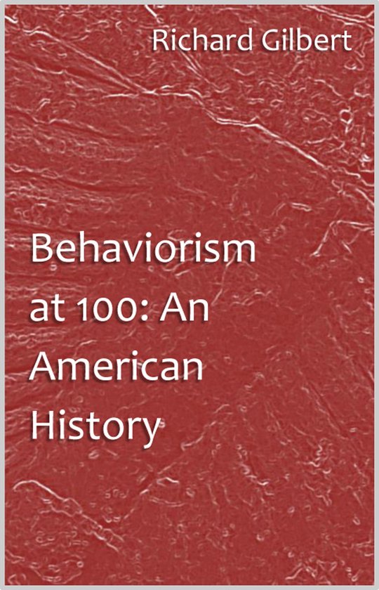 Behaviorism at 100: An American History - cover