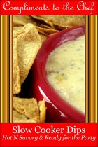 Slow Cooker Dips: Hot N Savory & Ready for the Party
