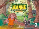 Jeanne, détective de la jungle - Jeanne, détective de la jungle - Premières enquêtes - Partie 2