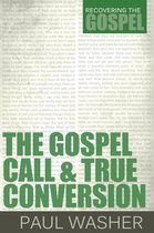 Recovering the Gospel - The Gospel Call and True Conversion
