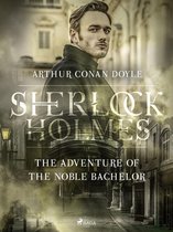 Sherlock Holmes - The Adventure of the Noble Bachelor