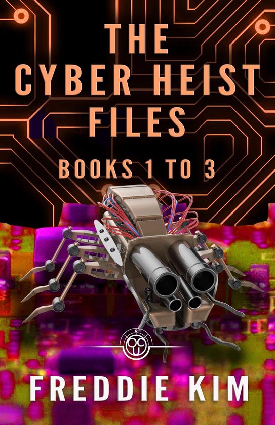 The Cyber Heist Files - The Cyber Heist Files - Books 1 to 3 - cover