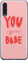 Samsung Galaxy A50/A30s hoesje siliconen - You got this babe! - Soft Case Telefoonhoesje - Tekst - Roze