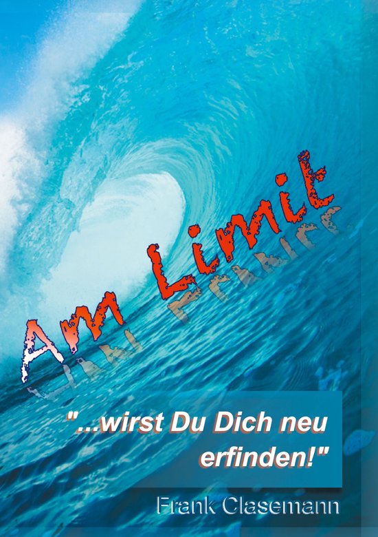 Am Limit "...wirst Du Dich neu erfinden!" - cover