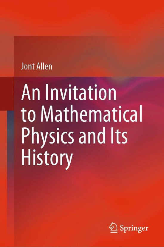 An Invitation to Mathematical Physics and Its History - cover