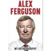 Alex Ferguson The Autobiography