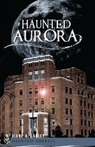 Haunted America - Haunted Aurora