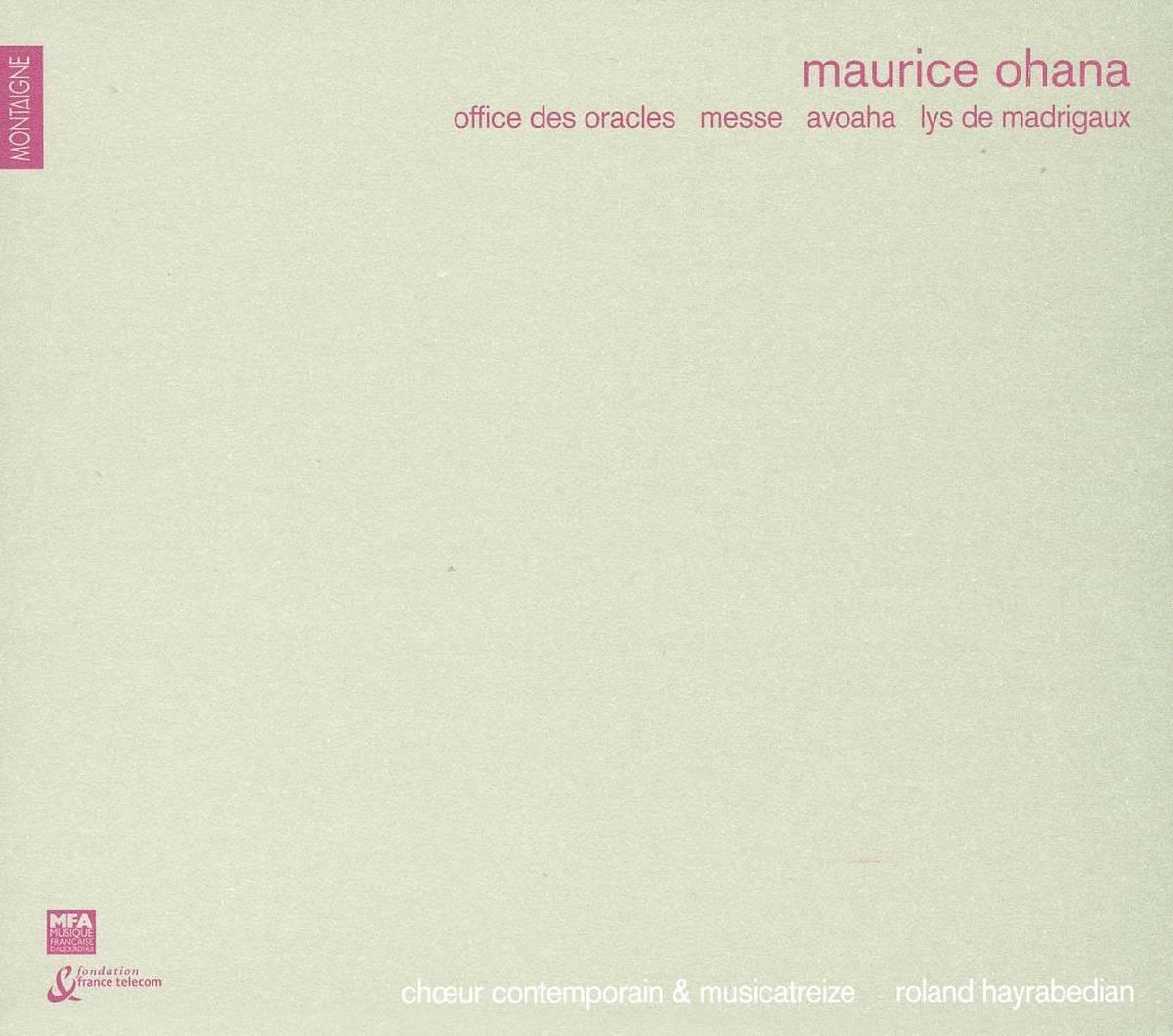 Maurice Ohana: Office des oracles; Messe; Avoaha; Lys de madrigaux