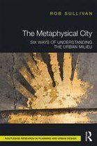 Routledge Research in Planning and Urban Design - The Metaphysical City