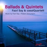 Fazil Say & CasalQuartett - Ballads & Quintets (CD)