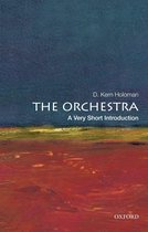 Very Short Introductions - The Orchestra: A Very Short Introduction