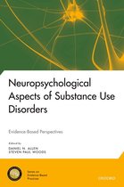 National Academy of Neuropsychology: Series on Evidence-Based Practices - Neuropsychological Aspects of Substance Use Disorders